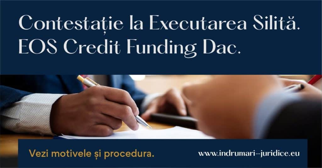 Contestatie La Executare Silita Eos Credit Funding Dac Datorie Reziduala