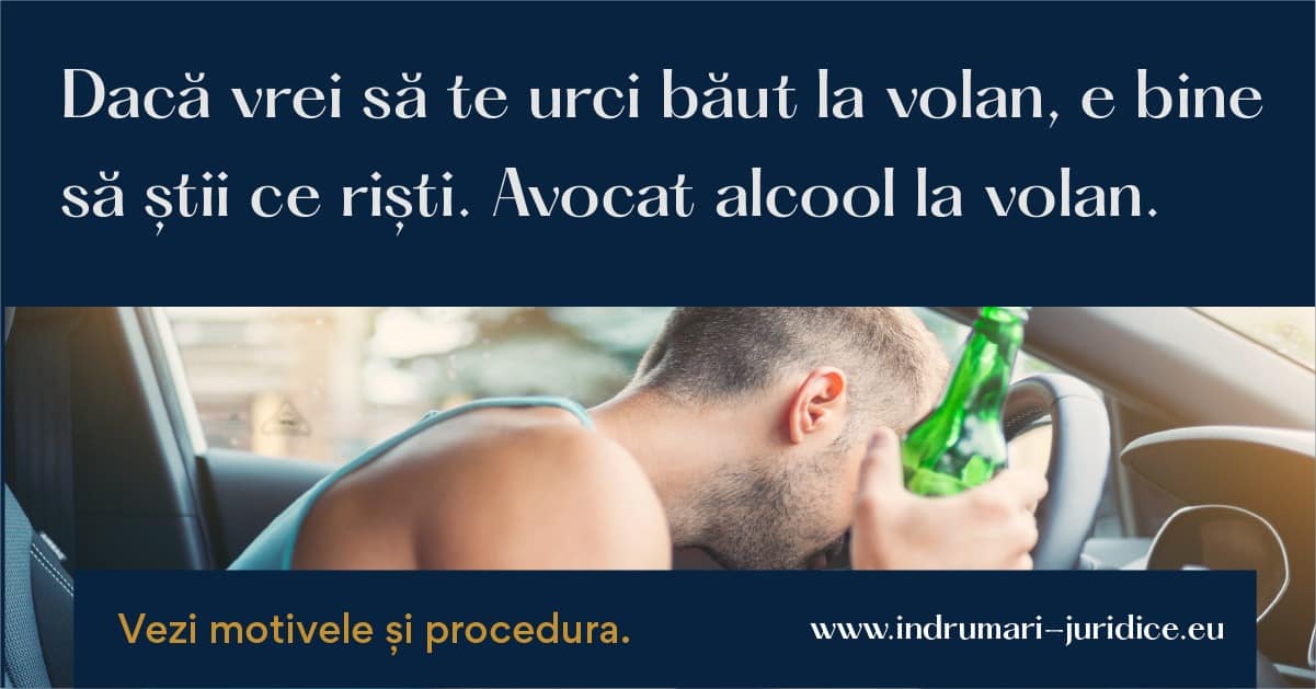 Alcool la volan - Tot ce trebuie sa stii - Avocat alcool la volan Bucuresti