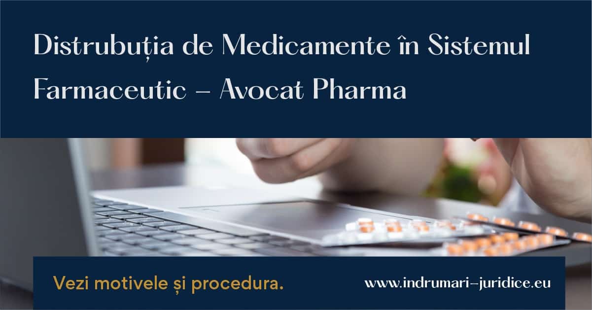 Distributia De Medicamante In Sistemul Farmaceutic – Avocat Pharma