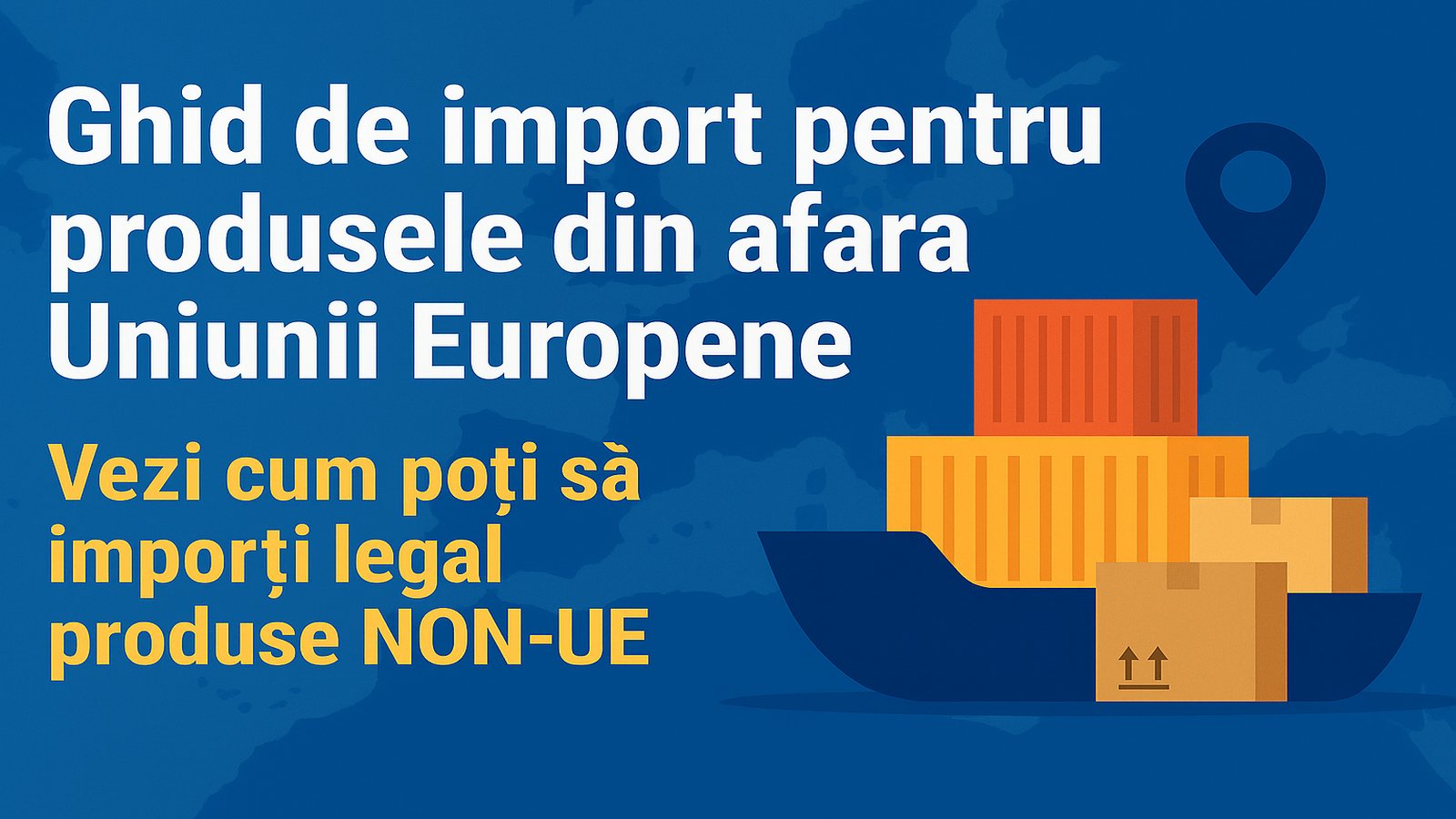 Importul de produse din afara Uniunii Europene