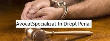 Drept Penal – Avocat Drept Penal – Penalist – Avocat Drept Penal Bucuresti