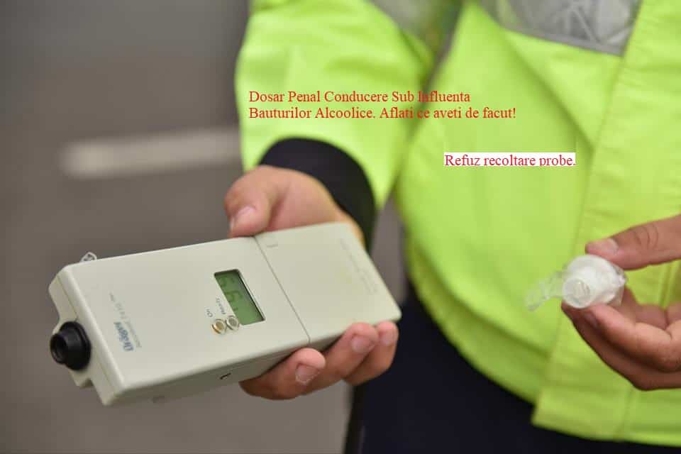Alcoolemie La Volan Si Refuz Recoltare Probe Biologice-Accidente Auto-Se Anuleaza Permisul Sau Nu?Infractiuni La Regimul Rutier-Avocat